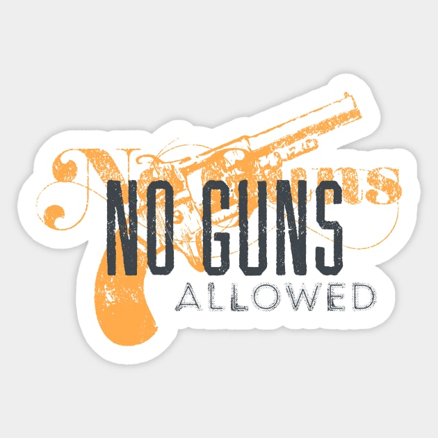 No Guns Allowed Sticker by attadesign